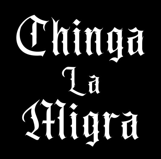 CHINGA LA MIGRA